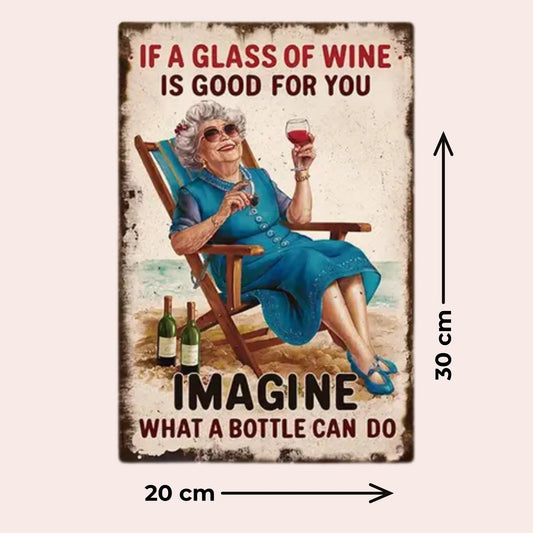 Vintage metallskilt - "Hvis et glass vin er bra for deg, tenk hva en flaske kan gjøre"