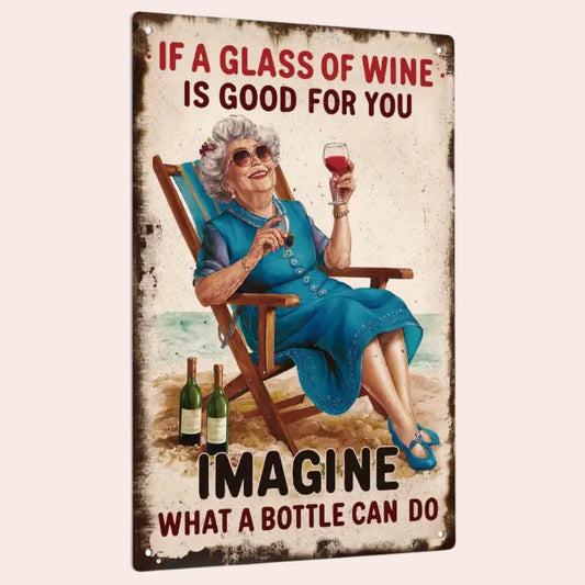 Vintage metallskilt - "Hvis et glass vin er bra for deg, tenk hva en flaske kan gjøre"